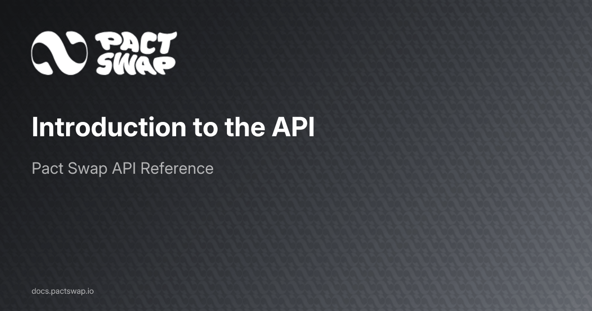 Introduction to the API - Pact Swap Documentation